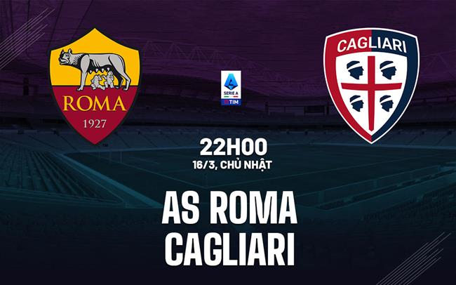 nhan dinh bong da du doan AS Roma vs Cagliari vdqg italia hom nay