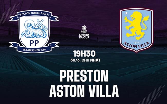 Phân tích, dự đoán trận đấu Preston vs Aston Villa (19h30 ngày 303) 1