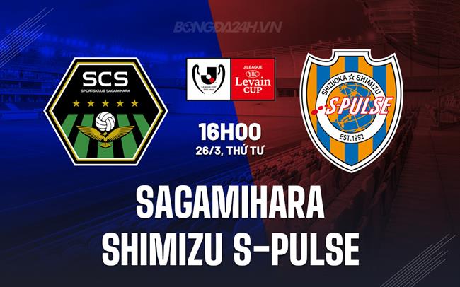 Nhận định Sagamihara vs Shimizu S-Pulse 16h00 ngày 26/3 (Cúp Liên đoàn Nhật Bản 2025)