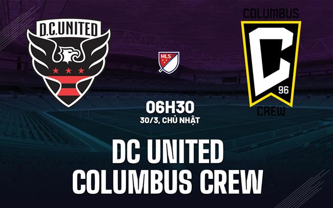 Nhận định DC United vs Columbus Crew 6h30 ngày 30/3 (Nhà nghề Mỹ 2025)