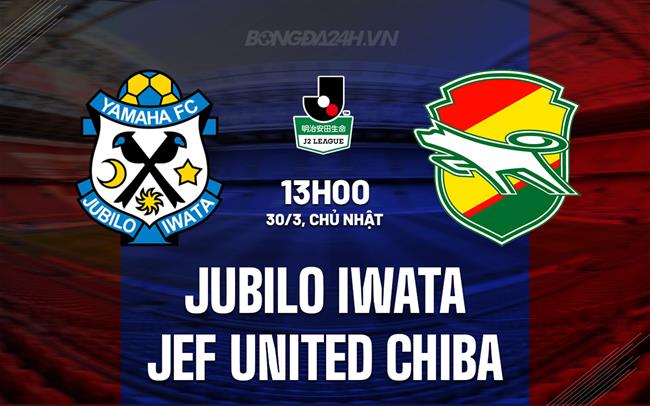 Nhận định Jubilo Iwata vs JEF United Chiba 13h00 ngày 30/3 (Hạng 2 Nhật Bản 2025)