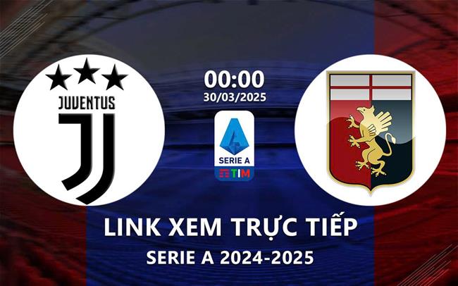 Link xem Juventus vs Genoa 0h00 ngày 30/3 trực tiếp kênh nào?
