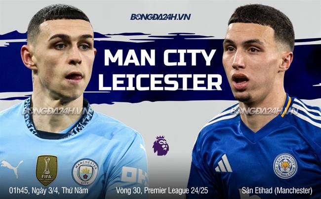 Phân tích, dự đoán trận đấu Man City vs Leicester (01h45 ngày 34) 1 Phân tích, dự đoán trận đấu Man City vs Leicester (01h45 ngày 34) 1