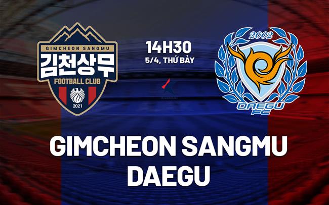 Nhận định Gimcheon Sangmu vs Daegu 14h30 ngày 5/4 (VĐQG Hàn Quốc 2025)