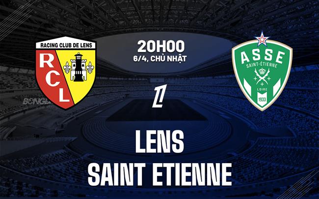 Nhận định bóng đá Lens vs Saint Etienne 20h00 ngày 6/4 (Ligue 1 2024/25)