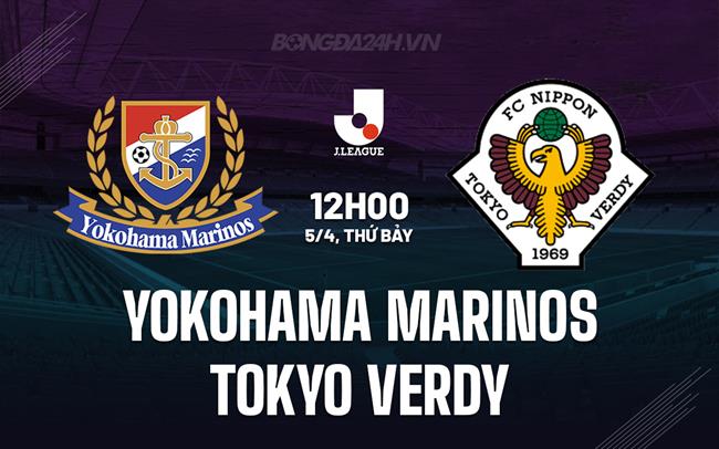 Nhận định Yokohama Marinos vs Tokyo Verdy 12h00 ngày 5/4 (VĐQG Nhật Bản 2025)