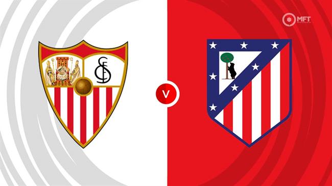 Sevilla vs Atletico Madrid Sevilla vs Atletico Madrid