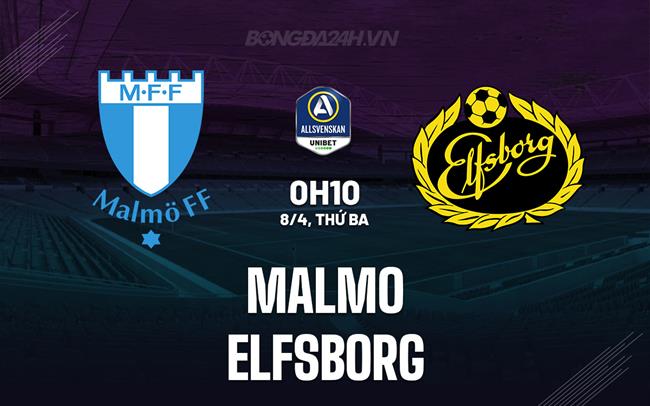 Nhận định Malmo vs Elfsborg 0h10 ngày 8/4 (VĐQG Thụy Điển 2025)