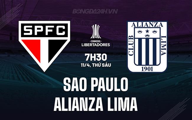 Nhận định Sao Paulo vs Alianza Lima 7h30 ngày 11/4 (Copa Libertadores 2025)