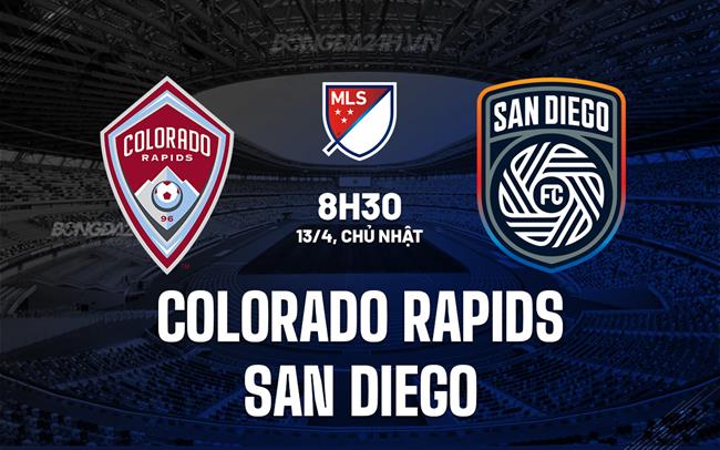 Nhận định Colorado Rapids vs San Diego 8h30 ngày 13/4 (Nhà nghề Mỹ 2025)