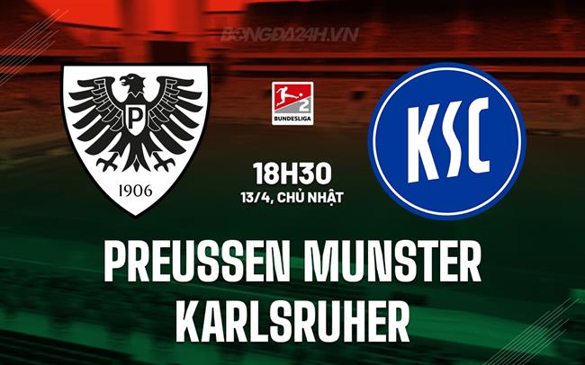 Nhận định Preussen Munster vs Karlsruher 18h30 ngày 13/4 (Hạng 2 Đức 2024/25)