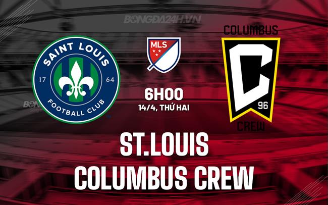 Nhận định St.Louis vs Columbus Crew 6h00 ngày 14/4 (Nhà nghề Mỹ 2025)