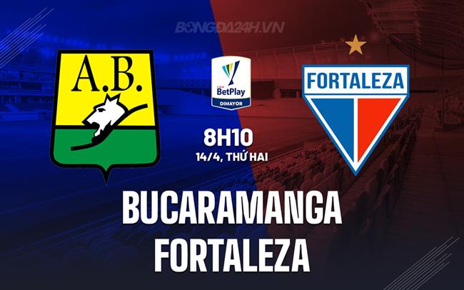 Nhận định Bucaramanga vs Fortaleza 8h10 ngày 14/4 (VĐQG Colombia 2025)