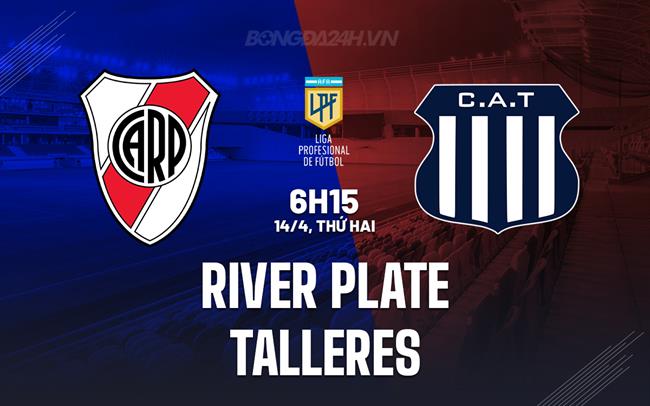 Nhận định River Plate vs Talleres 6h15 ngày 14/4 (VĐQG Argentina 2025)