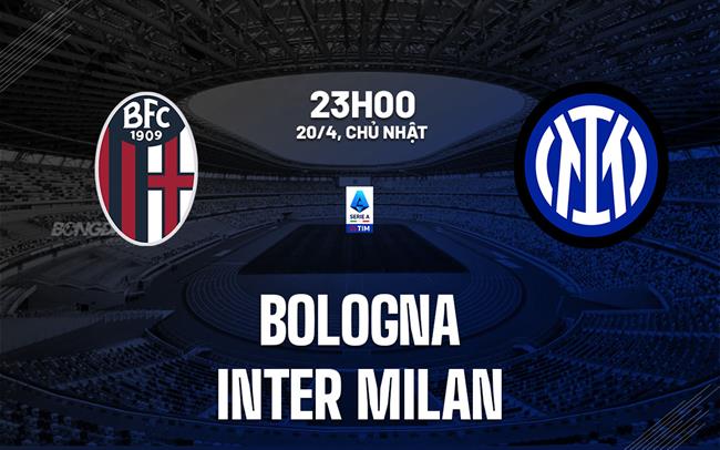 nhan dinh bong da du doan Bologna vs Inter Milan vdqg italia serie a hom nay