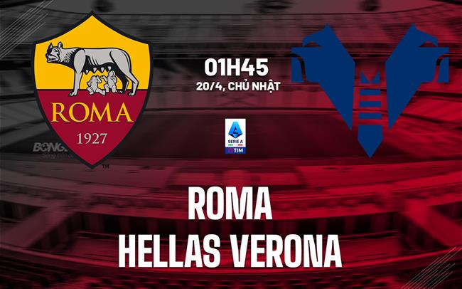 Phân tích, dự đoán trận đấu Roma vs Hellas Verona (01h45 ngày 204) 1 Phân tích, dự đoán trận đấu Roma vs Hellas Verona (01h45 ngày 204) 1