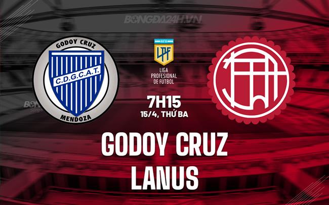 Nhận định Godoy Cruz vs Lanus 7h15 ngày 15/4 (VĐQG Argentina 2025)