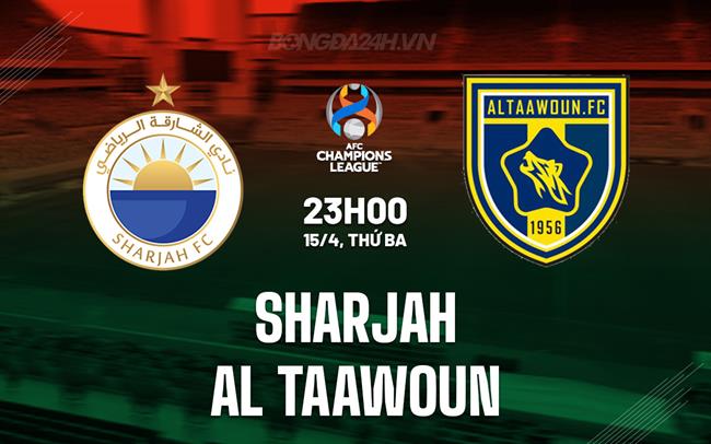Nhận định Sharjah vs Al Taawoun 23h00 ngày 15/4 (AFC Champions League Two 2024/25)