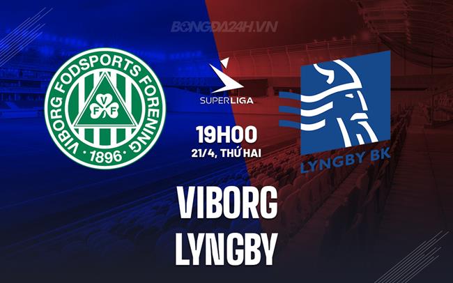 Nhận định Viborg vs Lyngby 19h00 ngày 21/4 (VĐQG Đan Mạch 2024/25)
