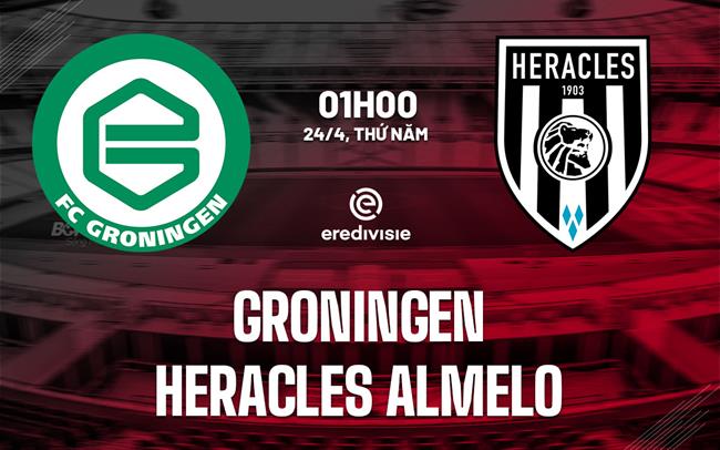Nhận định Groningen vs Heracles Almelo 1h00 ngày 24/4 (VĐQG Hà Lan 2024/25)