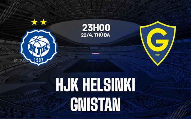 Nhận định HJK Helsinki vs Gnistan 23h00 ngày 22/4 (VĐQG Phần Lan 2025)