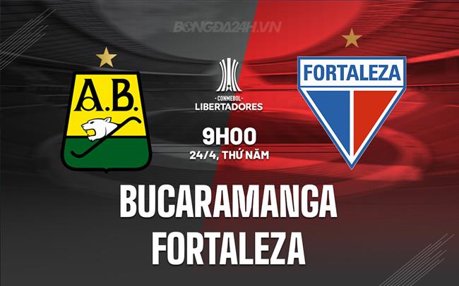 Nhận định Bucaramanga vs Fortaleza 9h00 ngày 24/4 (Copa Libertadores 2025)