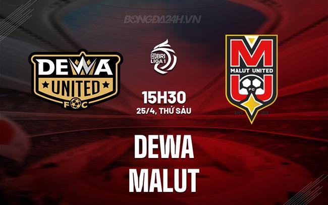 Nhận định bóng đá Dewa vs Malut 15h30 ngày 25/4 (VĐQG Indonesia 2024/25)