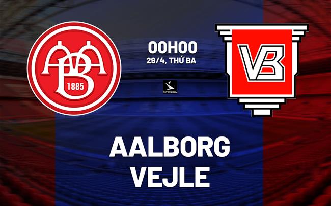 Nhận định bóng đá Aalborg vs Vejle 0h00 ngày 29/4 (VĐQG Đan Mạch 2024/25)