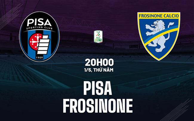 Nhận định bóng đá Pisa vs Frosinone 20h00 ngày 1/5 (Hạng 2 Italia 2024/25)