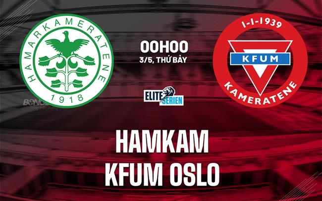 Nhận định bóng đá HamKam vs KFUM Oslo 0h00 ngày 3/5 (VĐQG Na Uy 2025)