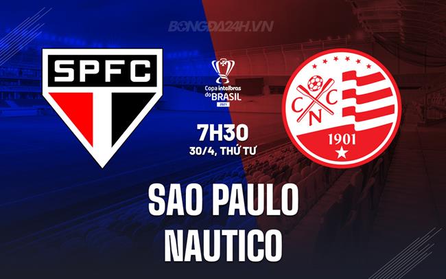 Nhận định bóng đá Sao Paulo vs Nautico 7h30 ngày 30/4 (Cúp QG Brazil 2025)