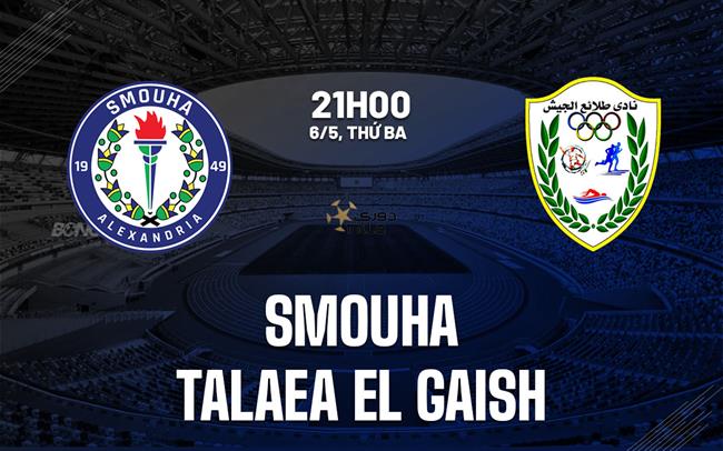 Nhận định Smouha vs Talaea El Gaish 21h00 ngày 6/5 (VĐQG Ai Cập 2024/25)