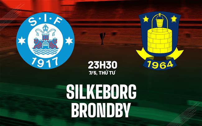 Nhận định bóng đá Silkeborg vs Brondby 23h30 ngày 7/5 (Cúp QG Đan Mạch 2024/25)