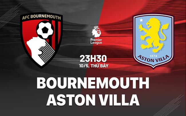 nhan dinh bong da du doan Bournemouth vs Aston Villa ngoai hang anh premier league hom nay nhan dinh bong da du doan Bournemouth vs Aston Villa ngoai hang anh premier league hom nay
