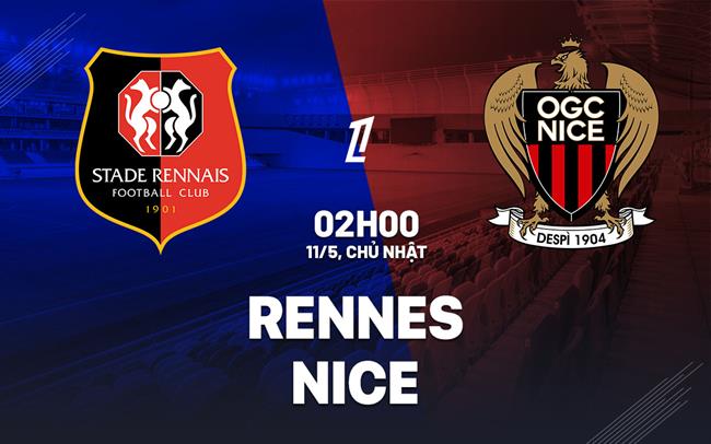 Nhận định bóng đá Rennes vs Nice 2h00 ngày 11/5 (Ligue 1 2024/25)