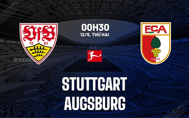 Nhận định bóng đá Stuttgart vs Augsburg 0h30 ngày 12/5 (Bundesliga 2024/25)