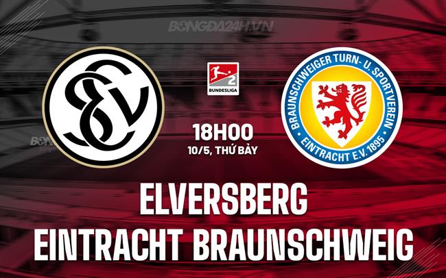 Nhận định Elversberg vs Eintracht Braunschweig 18h00 ngày 10/5 (Hạng 2 Đức 2024/25)