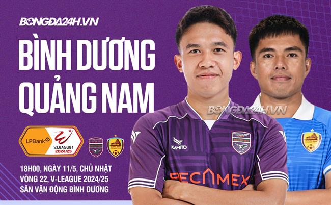 Nhận định Bình Dương vs Quảng Nam (18h00 ngày 11/5): Chuyện giữa những người cùng cảnh ngộ
