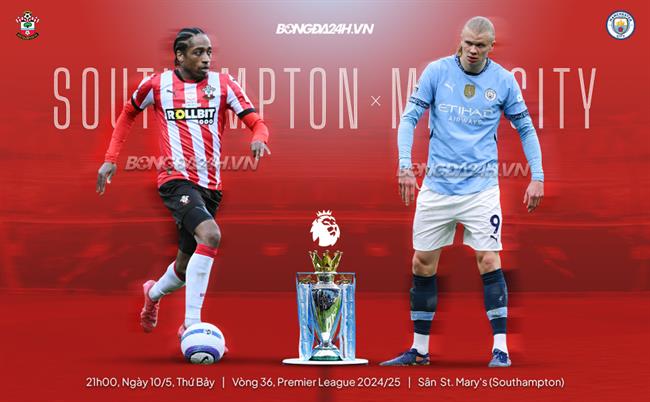 Nhận định Southampton vs Man City (21h00 ngày 10/5): 3 điểm cho Man xanh