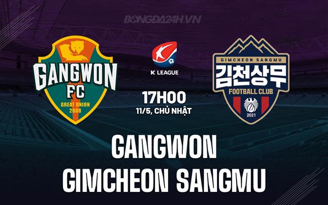 Nhận định Gangwon vs Gimcheon Sangmu 17h00 ngày 11/5 (VĐQG Hàn Quốc 2025)