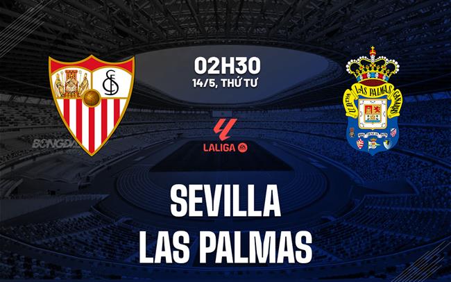 nhan dinh bong da du doan Sevilla vs Las Palmas vdqg tay ban nha la liga hom nay nhan dinh bong da du doan Sevilla vs Las Palmas vdqg tay ban nha la liga hom nay
