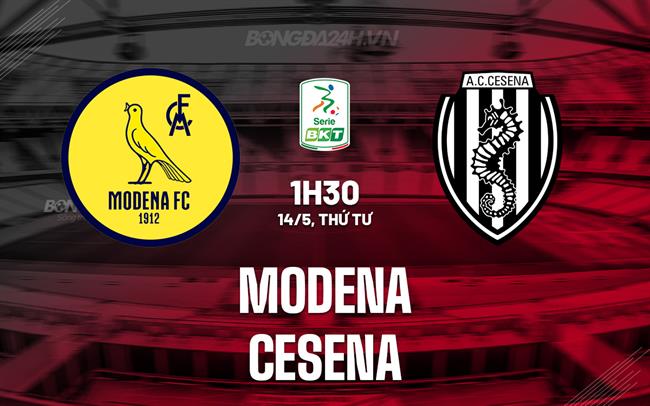 Nhận định - dự đoán Modena vs Cesena 1h30 ngày 14/5 (Hạng 2 Italia 2024/25)