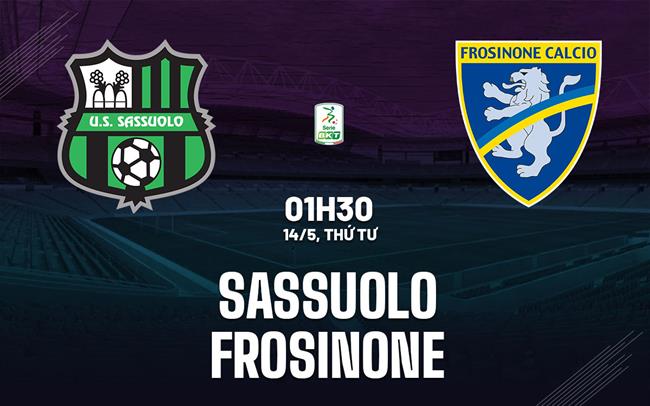 Nhận định bóng đá Sassuolo vs Frosinone 1h30 ngày 14/5 (Hạng 2 Italia 2024/25)