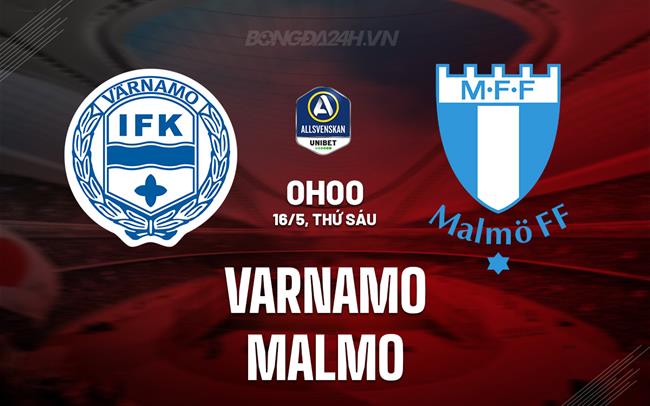 Nhận định Varnamo vs Malmo 0h00 ngày 16/5 (VĐQG Thụy Điển 2025)