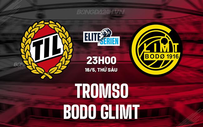 Nhận định Tromso vs Bodo Glimt 23h00 ngày 16/5 (VĐQG Na Uy 2025)