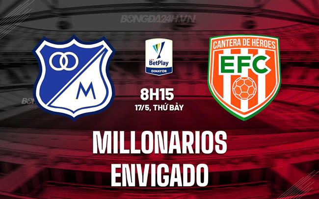 Nhận định Millonarios vs Envigado 8h15 ngày 17/5 (VĐQG Colombia 2025)