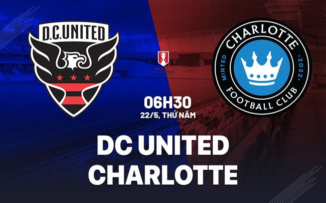 Nhận định DC United vs Charlotte 6h30 ngày 22/5 (Cúp quốc gia Mỹ 2025)