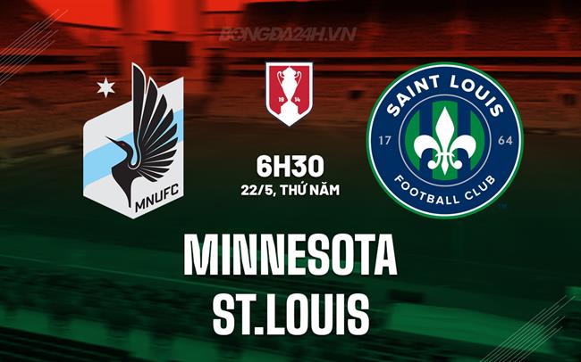 Nhận định Minnesota vs St.Louis 6h30 ngày 22/5 (Cúp quốc gia Mỹ 2025)