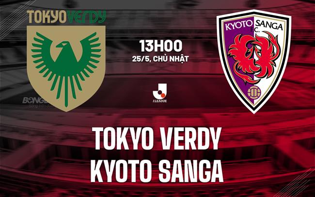 Nhận định Tokyo Verdy vs Kyoto Sanga 13h00 ngày 25/5 (VĐQG Nhật Bản 2025)