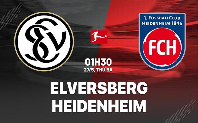 Nhận định Elversberg vs Heidenheim 1h30 ngày 27/5 (Playoff tham dự Bundesliga 2025/26)